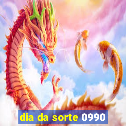 dia da sorte 0990